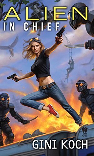 Alien in Chief: Alien Novels, Book 12 by Gini Koch