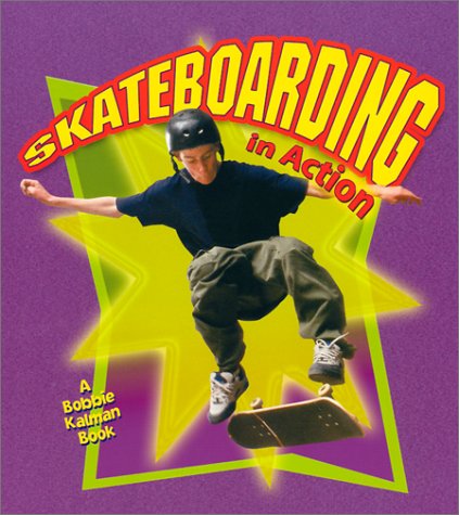 Skateboarding in Action (Sports in Action) by John Crossingham