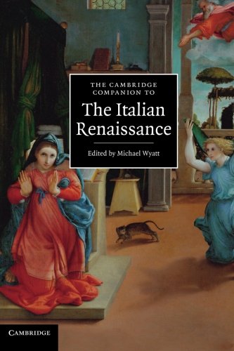 The Cambridge Companion to the Italian Renaissance by Michael Wyatt