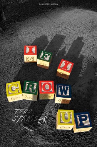 If I Grow Up by Todd Strasser