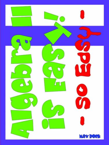 Algebra II Is Easy! So Easy by Nathaniel Max Rock