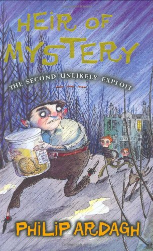 Heir of Mystery: The Second Unlikely Exploit (Unlikely Exploits) by Philip Ardagh