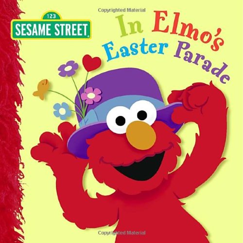 In Elmo's Easter Parade (Sesame Street) by Naomi Kleinberg