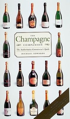 The Champagne Companion: The Authoritative Connoisseur's Guide