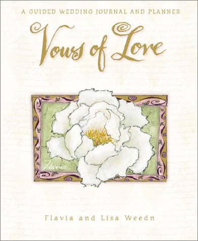 Vows of Love: A Wedding Journal and Planner by Flavia Weedn