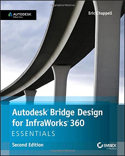 Autodesk Bridge Design for InfraWorks 360 Essentials by Eric Chappell