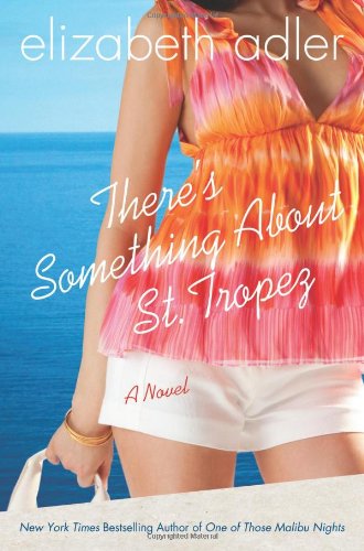 There's Something About St. Tropez by Elizabeth Adler