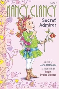 Fancy Nancy: Nancy Clancy, Secret Admirer by Jane O'Connor