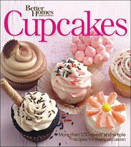 Better Homes and Gardens Cupcakes: More than 100 sweet and simple recipes for every occasion (Better Homes and Gardens Cooking)