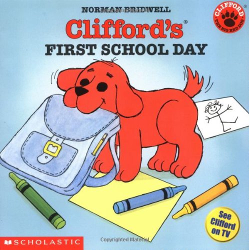 Clifford's First School Day (Clifford the Small Red Puppy) by Norman Bridwell