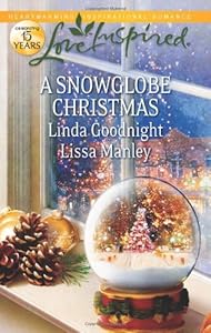 A Snowglobe Christmas: Yuletide Homecoming A Family's Christmas Wish (Love Inspired)