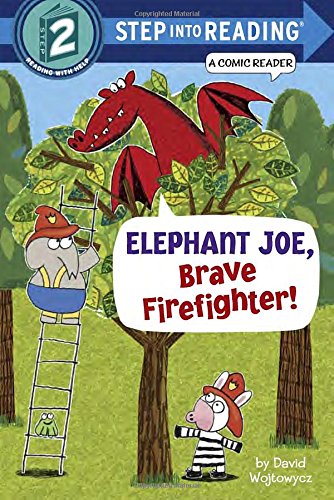Elephant Joe, Brave Firefighter! by David Wojtowycz