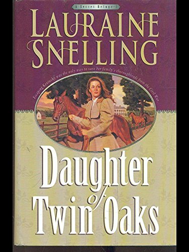 Daughter Of Twin Oaks by Lauraine Snelling
