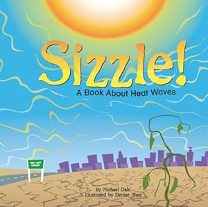 Sizzle!: A Book About Heat Waves (Amazing Science)