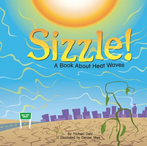 Sizzle!: A Book About Heat Waves (Amazing Science) by Rick Thomas