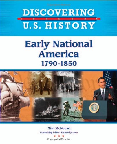 Early National America 1790-1850 by Tim McNeese
