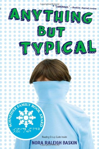 Anything But Typical by Nora Raleigh Baskin