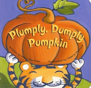 Plumply, Dumply Pumpkin (Classic Board Books) by Mary Serfozo