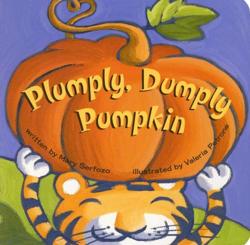 Plumply, Dumply Pumpkin (Classic Board Books) by Mary Serfozo