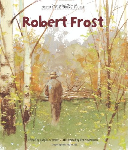 Poetry for Young People: Robert Frost by Gary D. Schmidt  (Editor),