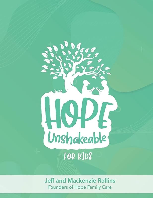 Hope Unshakeable For Kids by Jeff Rollins