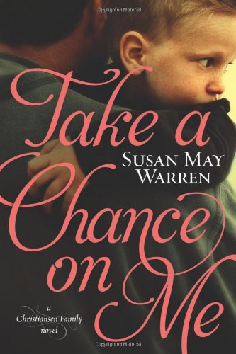 Take a Chance on Me by Susan May Warren