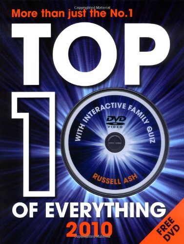 Top 10 of Everything 2010: Discover More Than Just the No. 1! by Russell Ash