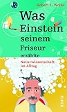 Was Einstein seinem Friseur erzählte - Robert L. Wolke