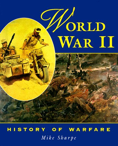 World War II (History of Warfare Series) by Mike Sharpe