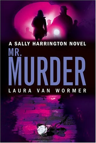 Mr. Murder (Sally Harrington Novels) by Laura Van Wormer