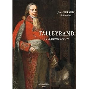 Talleyrand : Ou La douceur de vivre