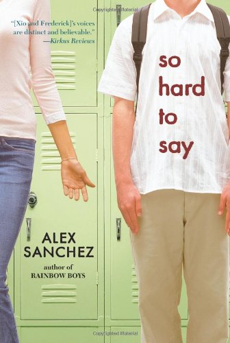 So Hard to Say by Alex Sanchez