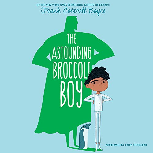 The Astounding Broccoli Boy by Frank Cottrell Boyce