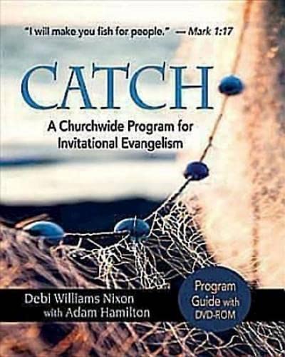 CATCH: Program Guide with DVD-ROM: A Churchwide Program for Invitational Evangelism by Adam Hamilton