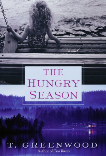 The hungry season by T Greenwood