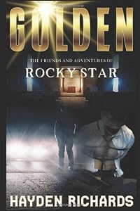 Golden: The Friends and Adventures of Rocky Star by Hayden Richards