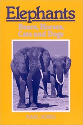 Elephants, Bears, Horses, Cats, and Dogs