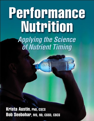 Performance Nutrition: Applying the Science of Nutrient Timing by Krista Austin
