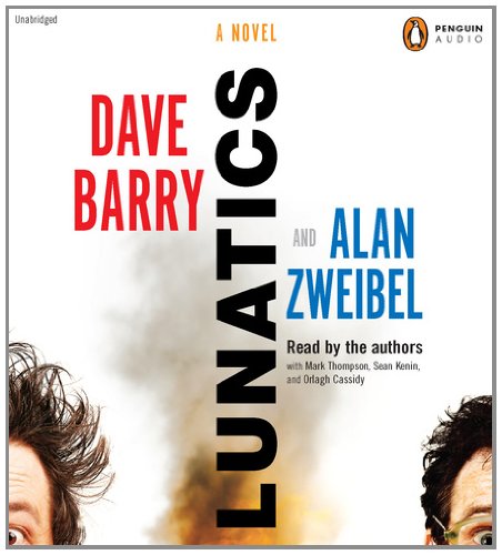 Lunatics: A Novel by Dave Barry