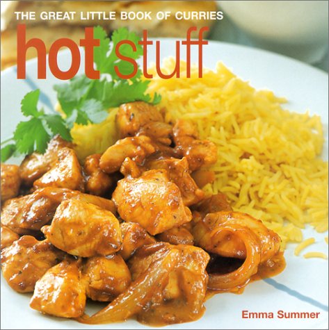 Hot Stuff: The Great Little Book of Curries by Emma Summer