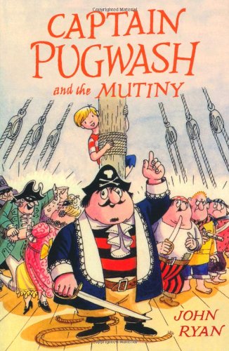 Captain Pugwash and the Mutiny by John Ryan