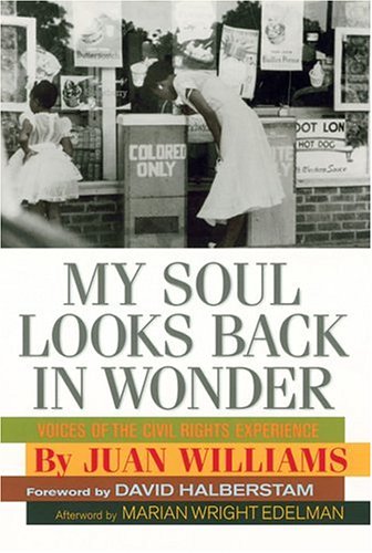 My Soul Looks Back in Wonder: Voices of the Civil Rights Experience by Juan Williams