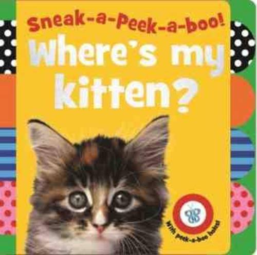 Sneak-a-peek-a-boo!: Where's My Kitten? (Busy Baby)