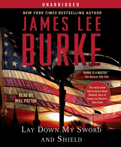 Lay Down My Sword and Shield by James Lee Burke