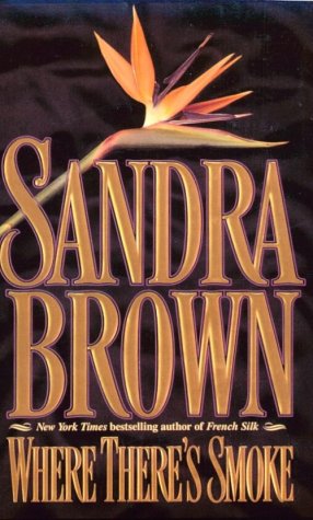 Where There's Smoke by Sandra Brown