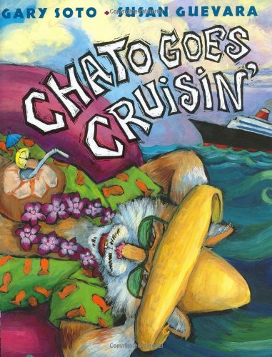 Chato Goes Cruisin' (New York Times Best Illustrated Books (Awards)) (Spanish Edition) by Gary Soto