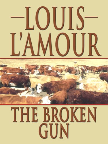The Broken Gun by Louis L'Amour
