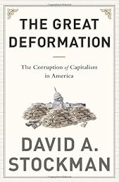 The Great Deformation: The Corruption of Capitalism in America