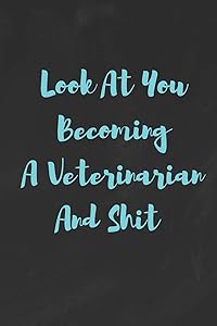 Look At You Becoming A Veterinarian And Shit: Funny White Elephant Gag Gifts For Coworkers Going Away, Birthday, Retirees, Friends & Family | Secret ... For Coworkers | Really Funny Jokes For Adults