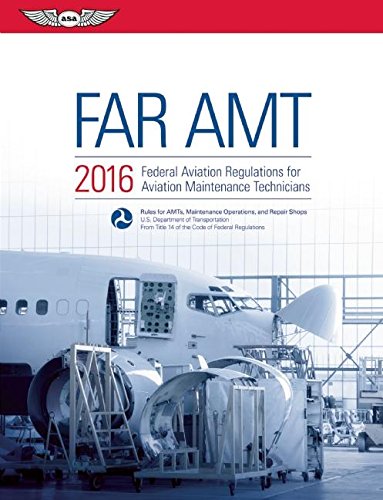 FAR-AMT 2016 eBundle: Federal Aviation Regulations for Aviation Maintenance Technicians (FAR/AIM series) by Federal Aviation Administration (FAA) /Aviation Supplies & Academics (ASA)